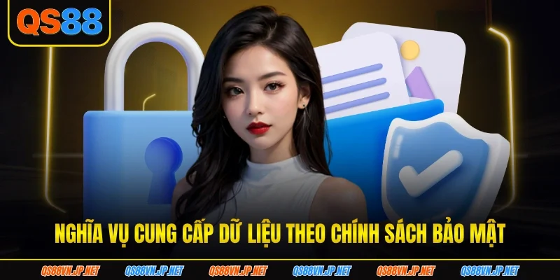Nghĩa vụ cung cấp dữ liệu theo chính sách bảo mật