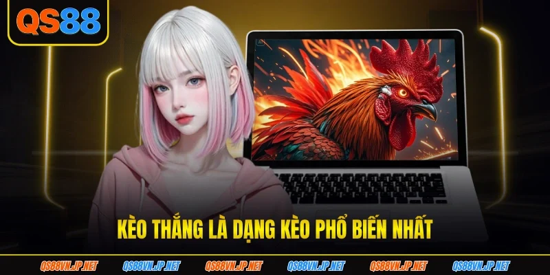 Kèo thắng là dạng kèo phổ biến nhất da-ga-thomo-keo-thang