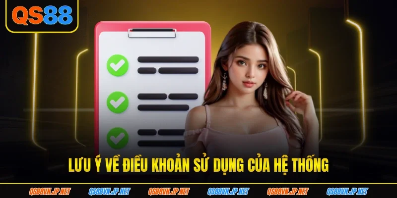 Lưu ý về điều khoản sử dụng của hệ thống