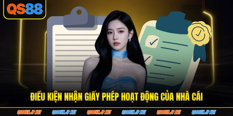 Điều kiện nhận giấy phép hoạt động của nhà cái