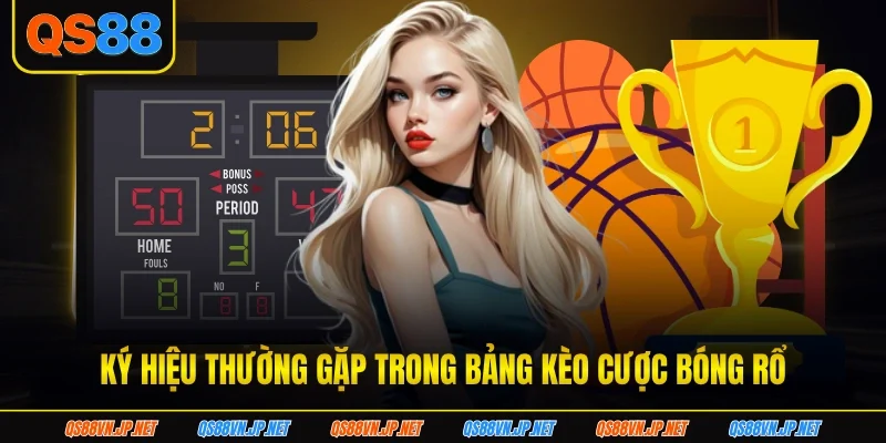 Ký hiệu thường gặp trong bảng kèo cược bóng rổ