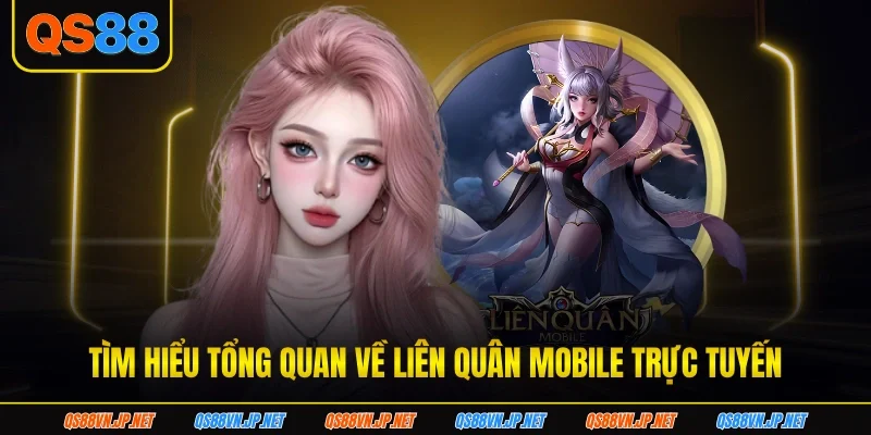 Tìm hiểu tổng quan về liên quân Mobile trực tuyến Tìm hiểu tổng quan về liên quân Mobile trực tuyến