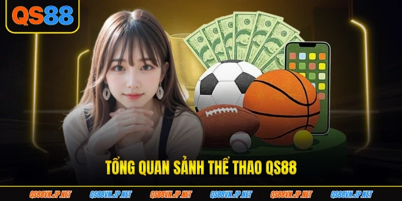 Tổng quan sảnh thể thao QS88